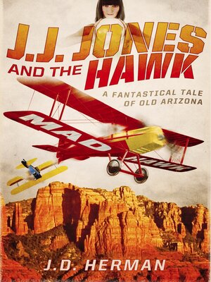 cover image of J.J. Jones and the Hawk: a Fantastical Tale of Old Arizona